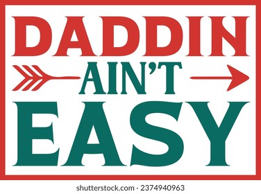 Daddin ain't easy  daddy design