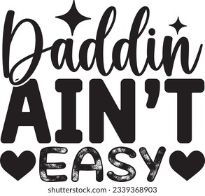 Daddin Ain’t Easy t shirt design