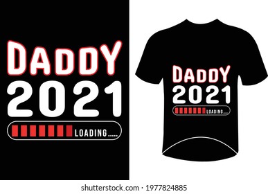 Daddy 2021 loading father's day t-shirt design quotes