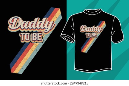 daddy to be t-shirt design for dad lover