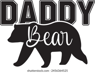 Daddy Bear, Fathers Day Black Hand Drawn Typography Illustration, Fathers Day Motivational Quote EPS