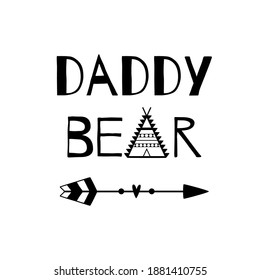 Daddy bear funny lettering. Black phrase with arrow. Fathers day element isolated. Adventure dad print poster Vector