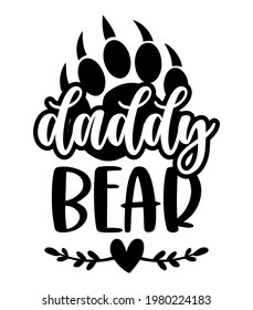 Daddy Bear - Handmade calligraphy vector quote. Good for Father's day gift or scrap booking, posters, textiles, gift. Bear Family vector simple calligraphy with simple hand drawn bear footprint.