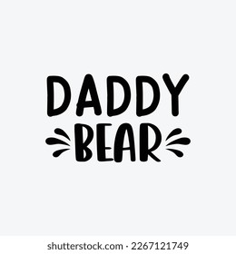 "Daddy Bear" typography vector father's quote t-shirt design