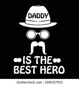 Daddy is the best hero unique tshirt design