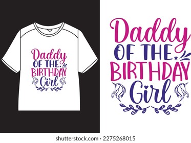 Daddy of the birthday girl T-Shirt Design
