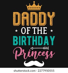 Daddy of the birthday princess tshirt design 