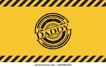 Daddy black grunge emblem, yellow warning sign. Vector Illustration. Detailed.