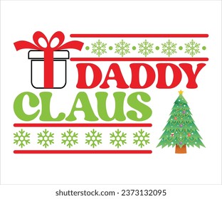 Daddy Claus, Merry Christmas T-shirts, Funny Christmas Quotes, Winter Quote, Christmas Saying, Holiday, T-shirt, Santa Claus Hat, New Year, Snowflakes Files