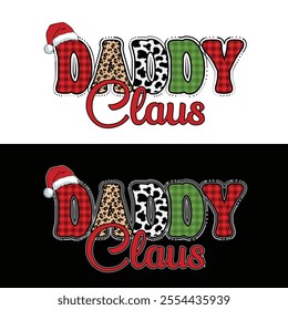 Daddy Claus T-shirt design, Christmas day typography vector for any Background