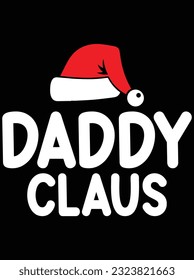 Daddy claus vector art design, eps file. design file for t-shirt. SVG, EPS cuttable design file