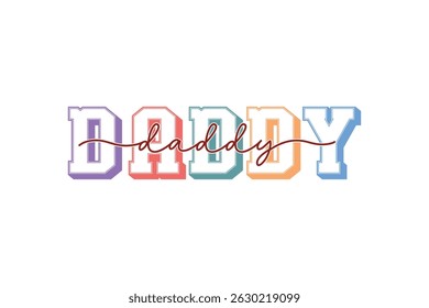  Daddy - Colorful text Design for Father's Day  