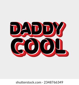 DADDY COOL, Creative Fathers day t-shirt design.