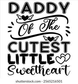 
Daddy Of The Cutest Little Sweetheart T Shirt design lover