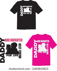 Daddy and Daughter Best Friend for Life T-Shirt Design