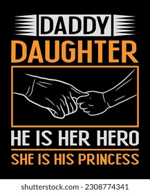 Daddy Daughter He is her Hero She is his Princess. father's day t-shirt design. Father and daughter love v2