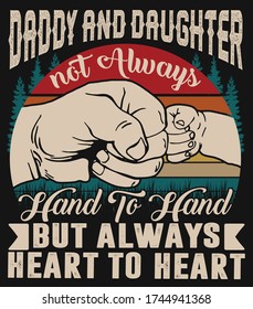 Daddy   Daughter not always hand to hand but always heart to heart Father's Day T  shirt Design