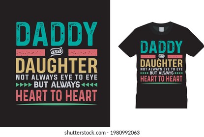 Daddy And Daughter T shirt Design, apparel, vector illustration, graphic template, print on demand, textile fabrics, retro style, typography, vintage, fathers day t shirt