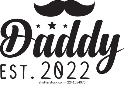 Daddy est. 2022 For eps File