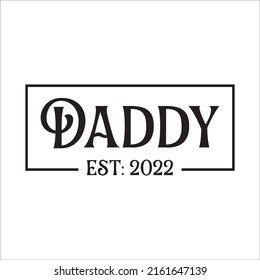 Daddy Est. 2022 Shirt, Announcement eps