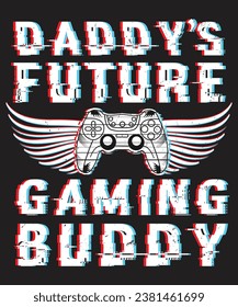 Daddy is future gaming buddy
