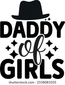 DADDY of girls, quotes cut files, Dad quotes t shirt designs ,Father Cut File