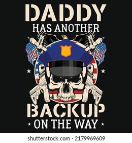 Daddy has another backup police tshirt design