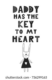 Daddy has the key to my heart - Cute hand drawn fun nursery poster with handdrawn lettering in scandinavian style. Vector illustration.