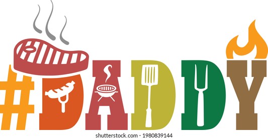 Daddy hashtag decorated barbeque word . Celebration of Father's Day, barbeque and birthday vector funny tee shirt design.