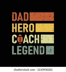 Daddy Hero Coach Legend. Rugby American Football, T-shirts, Posters, Greeting Cards, Textiles, and Sticker Vector Illustration