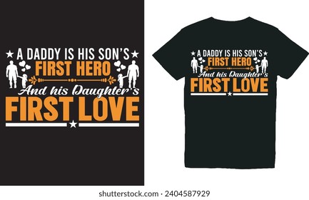 a daddy is his son’s first hero and his daughter’s first love.with patches for t-shirts and other uses