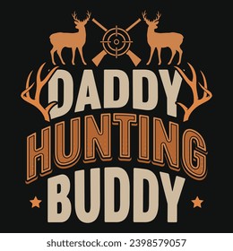 Daddy hunting buddy typography tshirt design 