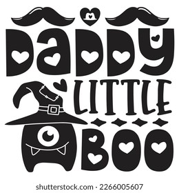 Daddy Little Boo - Dad T-shirt And SVG Design. Happy Father's Day, Motivational Inspirational SVG Quotes T shirt Design, Vector EPS Editable Files.