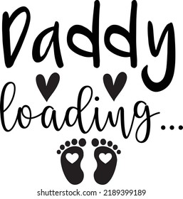 daddy loading, new baby svg,announcement,Dad to be,Pregnancy svg,New Baby svg,Loading vector design 
 svg