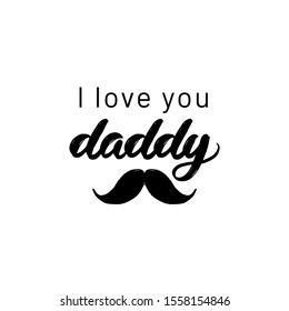 Daddy love with moustache poster with hand drawn typography and vintage textured icon for father's day, parents day, poster on hero, father and son. Vector illustration isolated on white background. 