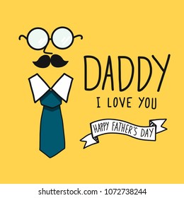 Daddy I love you word and father wear glasses and tie cartoon vector illustration doodle style