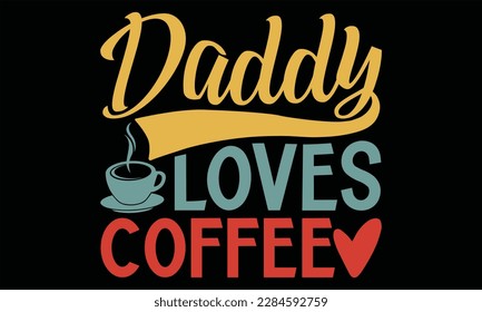 Papi ama el café - Diseño SVG del Día del Padre, letras a mano citas inspiradoras aisladas en fondo negro, usadas para impresiones en bolsas, afiches, pancartas, volante y taza, almohadas.