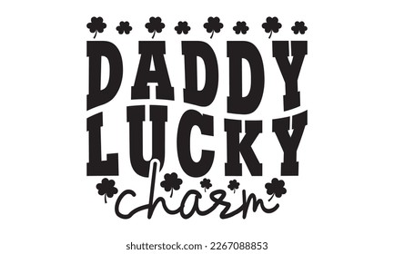 Daddy lucky charm svg, St. Patrick's Day Svg, St. Patrick's Day Svg Bundle Rainbow, Shamrock Svg, Patty's design, Retro Patrick's Day, Lucky Shamrock, Png, eps