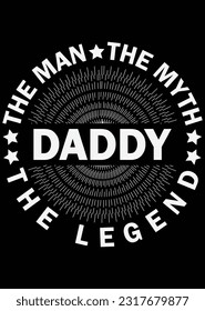 Daddy The Man The Myth The Legend eps cut file for cutting machine