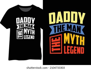 Daddy the man the myth the legend retro typography design for t-shirt, poster, mug. Best design for daddy