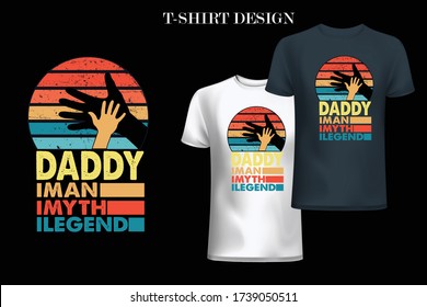 daddy The Man The Myth The Legend.father's day t-shirt design