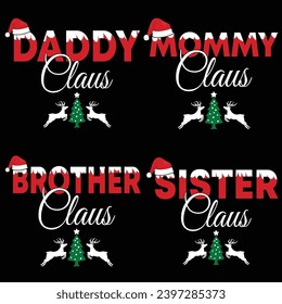 daddy mommy brother sister Claus t shirt designs template.This t-shirt is designed for christmas , this t-shirt can be the best gift for christmas lover.