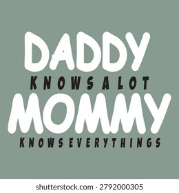 DADDY AND MOMMY KNOWS ALOT BOYS VECTOR