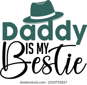 Daddy is my bestie- Dad Design