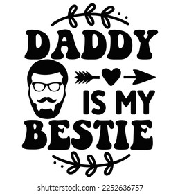 Daddy ist meine Bestie, Happy Vatertag Shirt Design Print Template, Papa, Daddy, Papa, Pop,