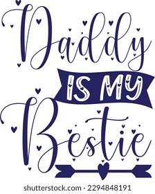 Daddy Is My Bestie svg, Dad svg design ,Father's day svg design