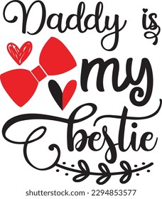 Daddy is my bestie svg, Dad svg design ,Father's day svg design