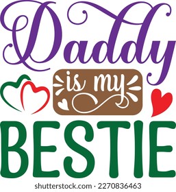 Daddy is my bestie svg design