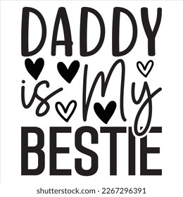 Daddy is My Bestie t-shirt design vector file