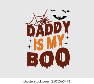 Daddy is my Boo, Halloween, Ghost, Spooky Season, witch, Halloween Funny, t shirt